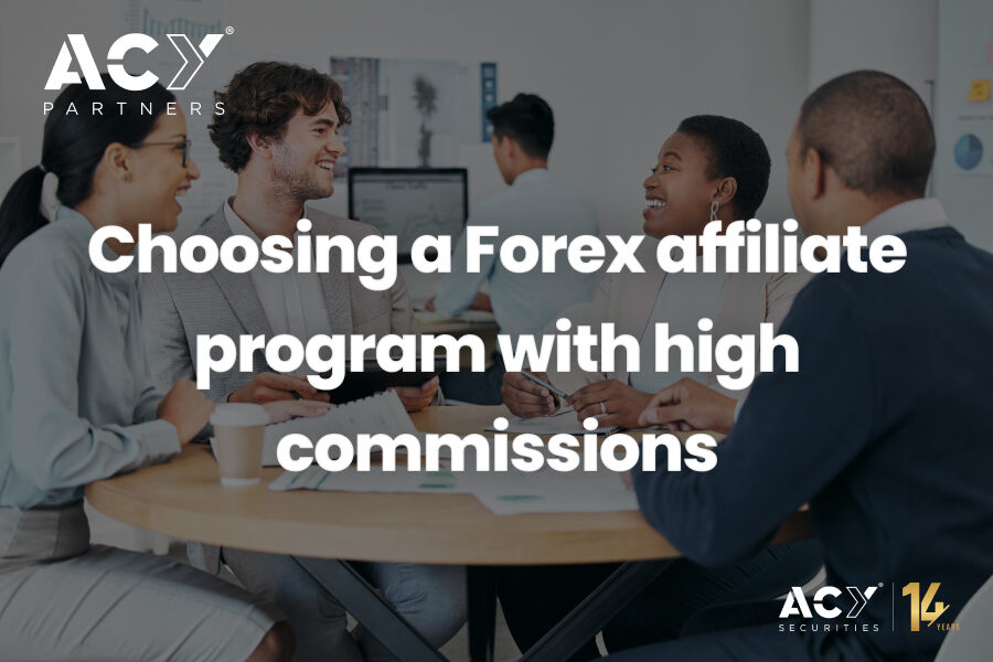 choosing a forex affiliate program with high commissions